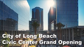 City of Long Beach Civic Center Plaza Grand Opening