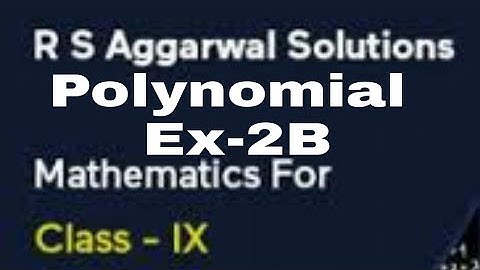 Polynomial class 9 Ex-2B solution by rs aggarwal