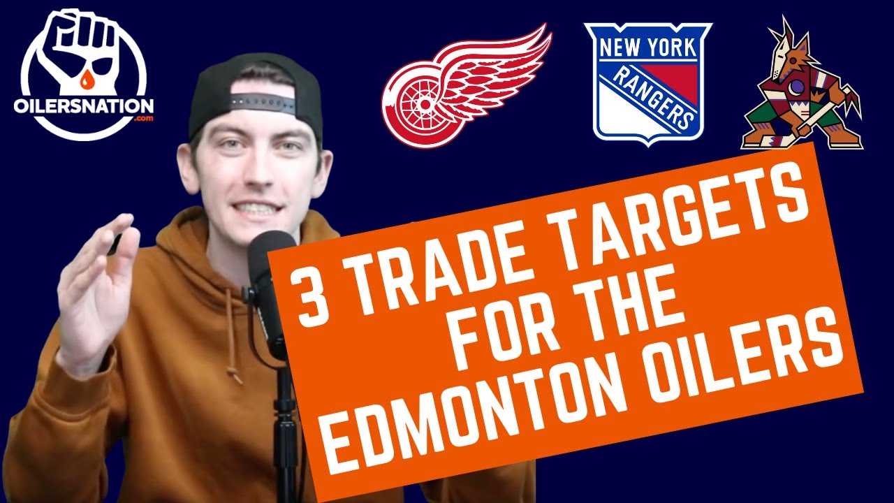 Three Trade Targets For The Edmonton Oilers - YouTube