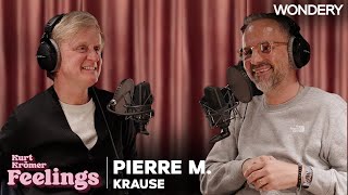 Pierre M. Krause: Wir sind überall | 73 | Kurt Krömer - Feelings | Podcast