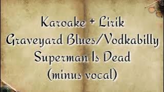 Karaoke Vodkabilly / Graveyard Blues - Superman Is Dead (Minus one Vocal)