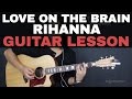 Love On The Brain Rihanna Guitar Tutorial Lesson (Easy + Recorded Version)