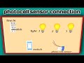 Photocell sensor wiring diagram||Photo sensor kaise kam karta hai