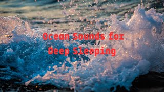 Ocean sounds for Deep sleeping