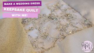 Make a Wedding Dress Keepsake Quilt with me!