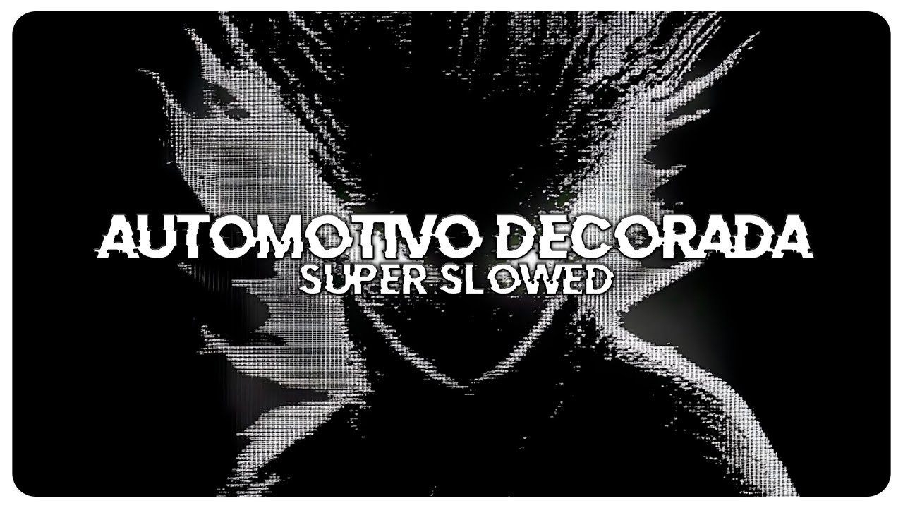 LXGHTXNG - AUTOMOTIVO DECORADA - Super Slowed