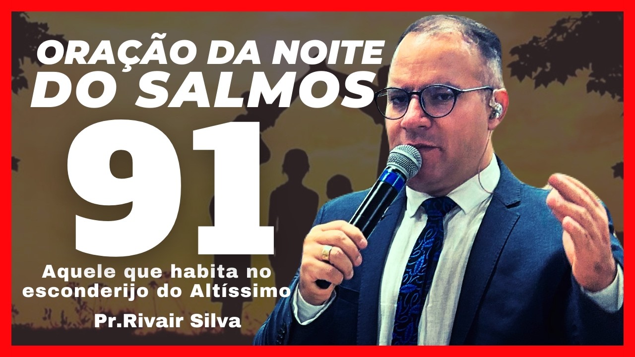 06/03/26 ORAÇÃO DO SALMO 91 sexPrRivair #SangueDeJesus #ProteçãoDivina #FamíliaAbençoada #salmo91