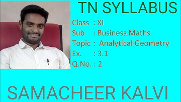 Ex 3.1 - Q.No 2 - 11th Business Maths -  Analytical Geometry