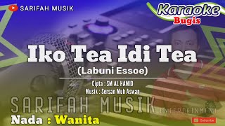IKO TEA IDI TEA - CIPTA : SM AL HAMID - KARAOKE - NADA WANITA #sarifahmusik#playlist#karaoke#viral