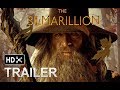 The Silmarillion movie Trailer #1  2020 EXCLUSIVE , Hugo Weaving , Ian McKellen   - (fan made)