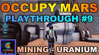 Occupy Mars Gameplay Episode 9: Mining Setup, Finding Ores & Uranium Rods Guide