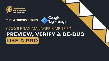 Google Tag Manager Simplified: Preview, Verify, and Debug Like a Pro