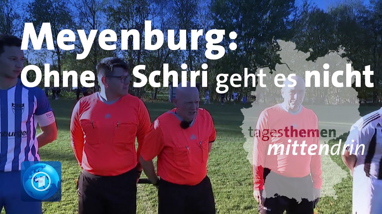 Meyenburg: Ohne Schiri geht es nicht | tagesthemen mittendrin