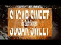 Sugar Sweet By Zach Sorgen | Doc Muzik |