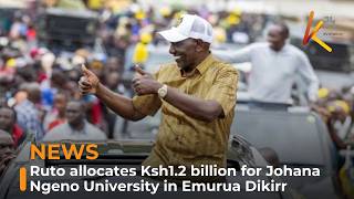 Ruto allocates Ksh1.2 billion for Johana Ngeno University in Emurua Dikirr