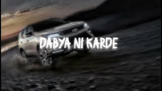 DABYA NI KARDE (SLOWED REVERB)