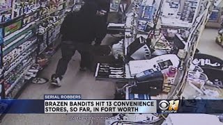 Serial Robbers Hit 13 Stores In Fort Worth