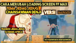 Loading Screen FreeFire Max Versi 2.93.10 Tema CHAINSAWMAN DENJI | RENDERNESS