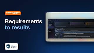 TestComet in 73 seconds: from requirements to test results