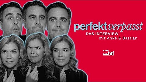 Anke & Bastian - Das Interview | Perfekt verpasst
