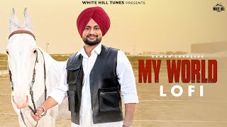 My World Lo-Fi | Raman Lakhesar | Punjabi Song 2025 | Punjabi Gaane #punjabisong