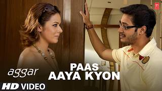 Paas Aaya Kyon - Video Song | Mithoon, Sharmishtha | Tusshar Kapoor, Shreyas Talpade, Udita Goswami