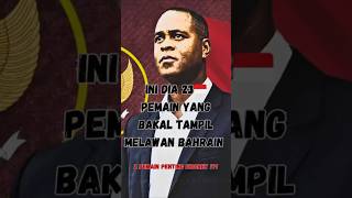 23 PEMAIN TIMNAS INDONESIA#roadtoworldcup #timnasindonesia #timnasvsbahrain