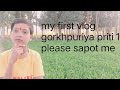 My first vlog gorkhpuriya priti 1  please sapot me    