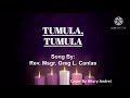 Tumulatumula song by rev msgr greg canlas lyrics and cover by hilary andrei