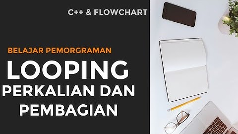 Pemrograman Perkalian & Pembagian Struktur LOOPING || BELAJAR PEMORGRAMAN