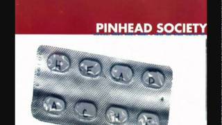 Video thumbnail of "Pinhead Society - "The Grown Up People's Knowledge And All The Damage It Can Cause""
