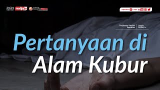 Pertanyaan di Alam Kubur  - Ustadz Ali Nur