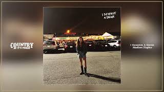 Madison Hughes - I Deserve A Drink
