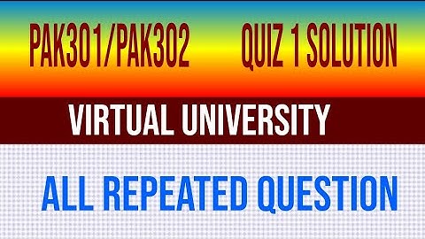 Pak301|Pak302|quiz|solution|fall 2020|all repeated Question.