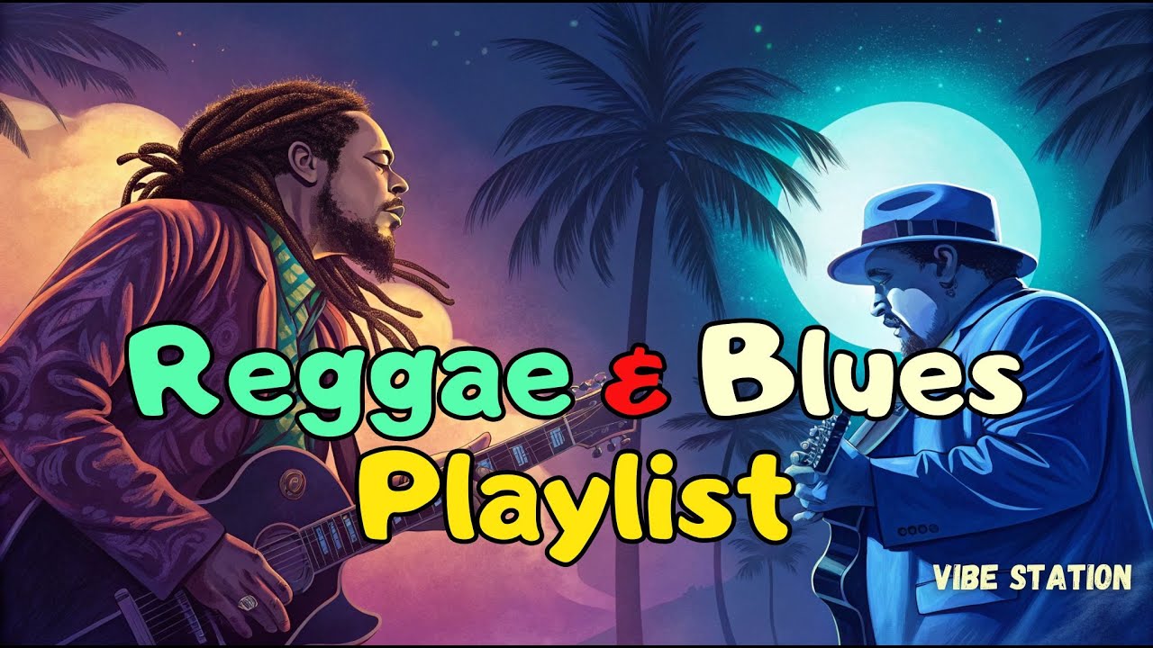 Reggae Blues Chill Vibes | Official music Playlist - YouTube