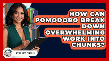 How Can Pomodoro Break Down Overwhelming Work Into Chunks? - Office Supply Insider