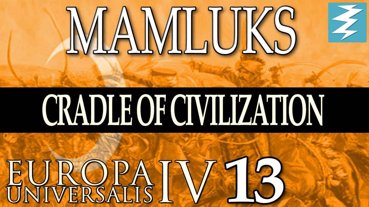 SHOULD I UNIFY ISLAM? [13] - MAMLUKS - Cradle of Civilization EU4 Paradox Interactive