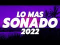 MIX REGGAETON 2022 - LO MAS NUEVO 2022 - LO MAS SONADO