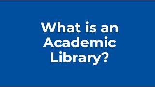 What is an Academic Library