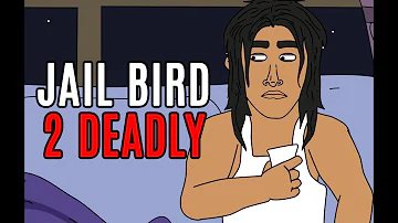 Jailbird (Ep.1) - 2 Deadly