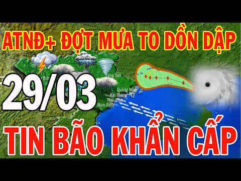 Dự báo thời tiết hôm nay và ngày mai 29/03/2024 