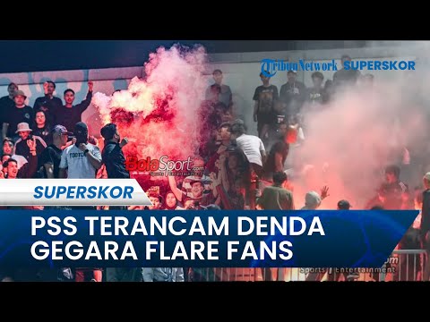 Oknum Supporter Menyelundup &amp; Nyalakan Flare di Kandang Dewa United: PSS Terancam Denda Puluhan Juta