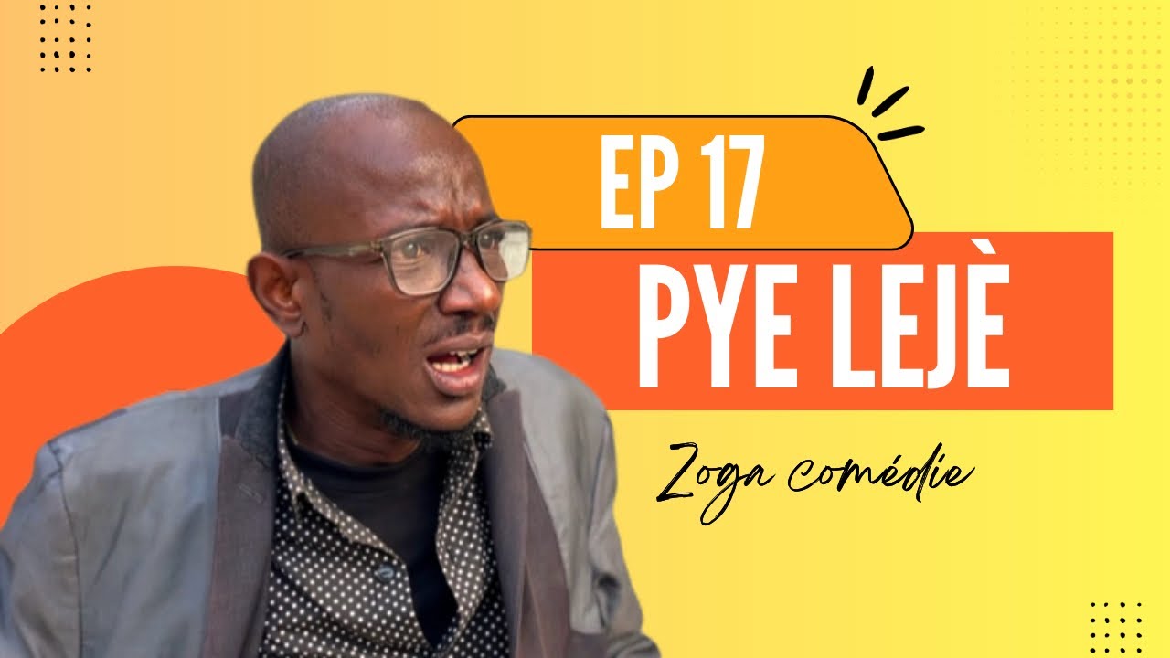 PYE LEJÈ [ EP 17 ] 
