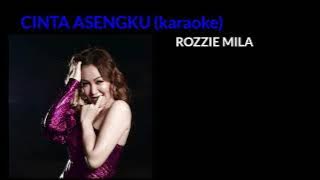 ROZZIE MILA_CINTA ASENGKU (karaoke)