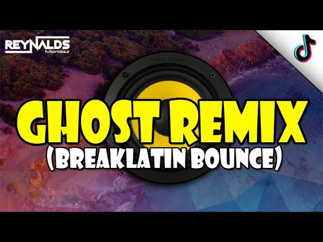 Break Latin Remix - Ghost (DJ Reynalds Morales)