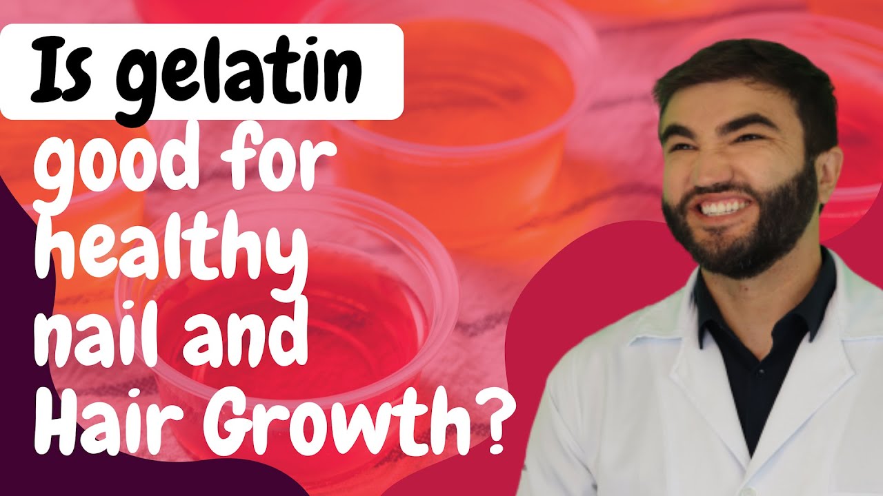 Is Gelatin Good for Healthy Nail & Hair Growth?