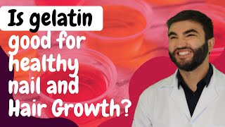 Is Gelatin Good For Healthy Nail & Hair Growth?