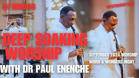 September 2024 Worship Word & Wonders Night 27-09-2024// Deep Soaking Worship With Dr Paul Enenche