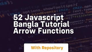 52 javascript bangla tutorial arrow functions