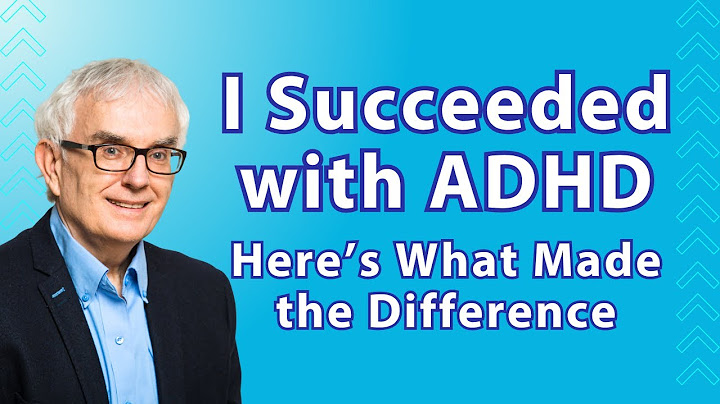 I Succeeded with ADHD - Here's What Made the Difference